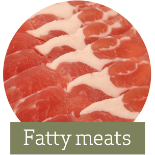 Fatty Meats